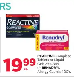 Rexall REACTINE Complete Tablets or Liquid Gels 25's-36's or BENADRYL Allergy Caplets 100's offer