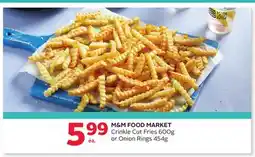 Rexall M&M FOOD MARKET Crinkle Cut Fries 600g or Onion Rings 454g offer