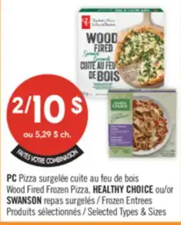 Pharmaprix PC Wood Fired Frozen Pizza, HEALTHY CHOICE or SWANSON Frozen Entrees offer