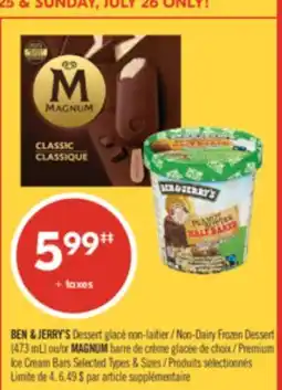 Pharmaprix BEN & JERRY'S Non-Dairy Frozen Dessert (473 mL) or MAGNUM Premium Ice Cream Bars offer