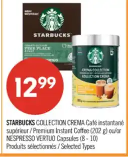 Pharmaprix STARBUCKS COLLECTION CREMA Premium Instant Coffee (202 g) or NESPRESSO VERTUO Capsules (8 - 10) offer
