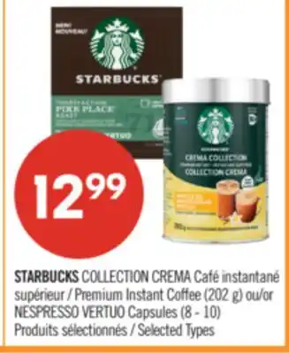 Pharmaprix STARBUCKS COLLECTION CREMA Premium Instant Coffee (202 g) or NESPRESSO VERTUO Capsules (8 - 10) offer