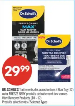 Pharmaprix DR. SCHOLL'S Skin Tag (12) or FREEZE AWAY Wart Remover Products (10 - 12) offer
