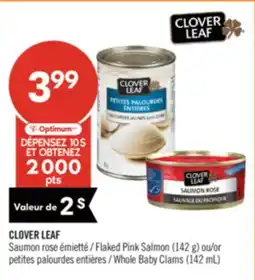 Pharmaprix CLOVER LEAF Flaked Pink Salmon (142 g) or Whole Baby Clams (142 mL) offer