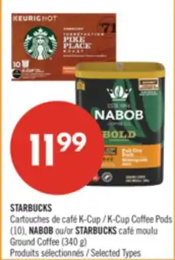 Pharmaprix STARBUCKS K-Cup Coffee Pods (10), NABOB or STARBUCKS Ground Coffee (340 g) offer