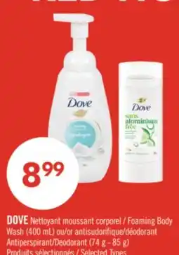 Pharmaprix DOVE Foaming Body Wash (400 mL) or Antiperspirant/Deodorant (74 g - 85 g) offer