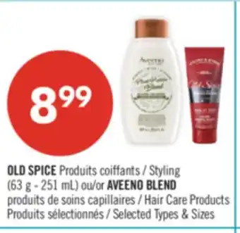 Pharmaprix OLD SPICE Styling (63 g-251 mL) or AVEENO BLEND Hair Care Products offer