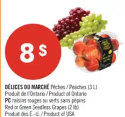 Pharmaprix DÉLICES DU MARCHÉ Peaches (3 L) Product of Ontario PC raisins Red or Green Seedless Grapes (2 lb) offer