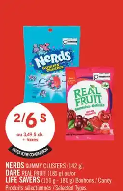 Pharmaprix NERDS GUMMY CLUSTERS (142 g), DARE REAL FRUIT (180 g) or LIFE SAVERS Candy (150 g - 180 g) offer