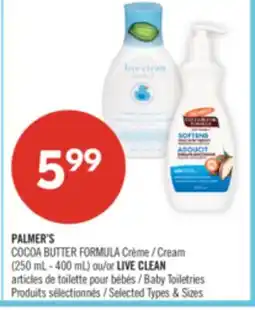 Pharmaprix PALMER'S COCOA BUTTER FORMULA Cream (250 mL–400 mL) or LIVE CLEAN Baby Toiletries offer