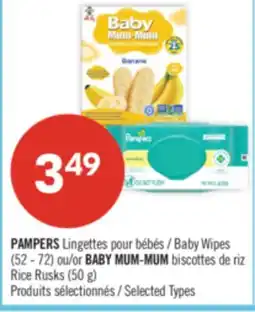 Pharmaprix PAMPERS Baby Wipes (52 - 72) or BABY MUM-MUM Rice Rusks (50 g) offer