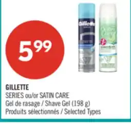 Pharmaprix GILLETTE SERIES or SATIN CARE Shave Gel (198 g) offer