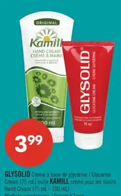 Pharmaprix GLYSOLID Glycerine Cream (75 mL) or KAMILL Hand Cream (75 mL - 100 mL) offer