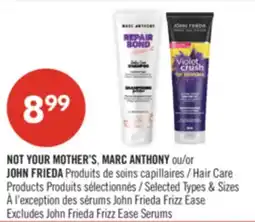 Pharmaprix NOT YOUR MOTHER'S, MARC ANTHONY or JOHN FRIEDA Hair Care Products offer