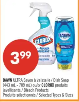 Pharmaprix DAWN ULTRA Dish Soap (443 mL - 709 mL) or CLOROX Bleach Products offer