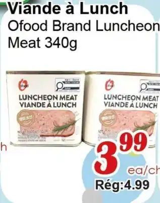 Marche C&T Ofood Brand Luncheon Meat offer