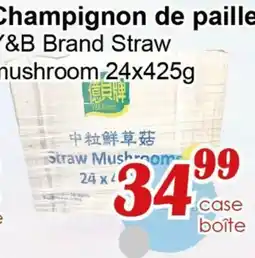 Marche C&T Y&B Brand Straw mushroom offer