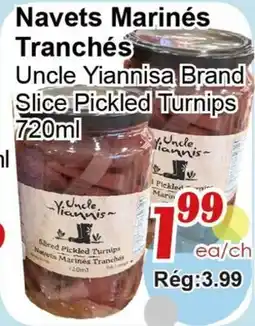 Marche C&T Uncle Yiannisa Brand Slice Pickled Turnips offer