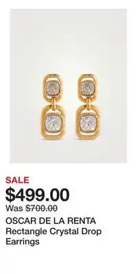 Holt Renfrew OSCAR DE LA RENTA Rectangle Crystal Drop Earrings offer