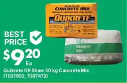 Kent Quikrete OR Shaw Concrete Mix offer