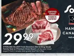 Sobeys STERLING SILVER Fresh Boneless Rib Grilling Steak Family Size or Premium Oven Roast offer