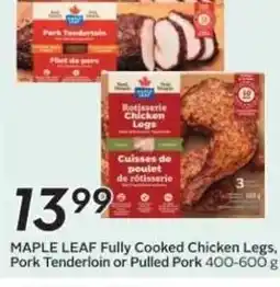 Sobeys MAPLE LEAF Fully Cooked Chicken Legs, Pork Tenderloin or Pulled Pork offer