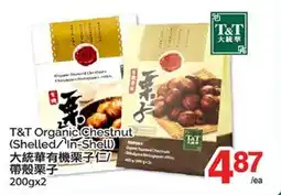 T&T Supermarket T&T ORGANIC CHESTNUT, 200GX2 offer