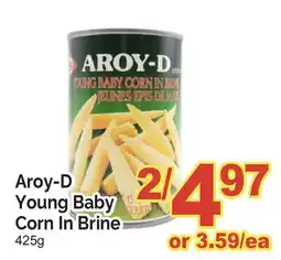 T&T Supermarket AROY-D YOUNG BABY CORN IN BRINE offer
