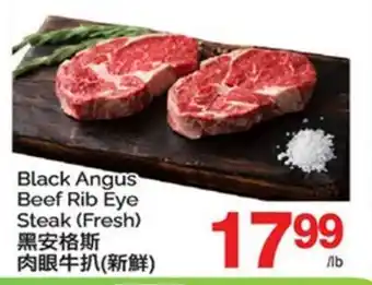 T&T Supermarket BLACK ANGUS BEEF RIB EYE STEAK offer