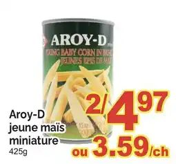 T&T Supermarket AROY-D JEUNE MAÏS MINIATURE offer