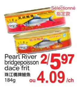 T&T Supermarket PEARL RIVER BRIDGEPOISSON DACE FRIT offer