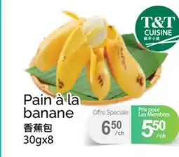 T&T Supermarket PAIN À LA BANANE, 30GX8 offer