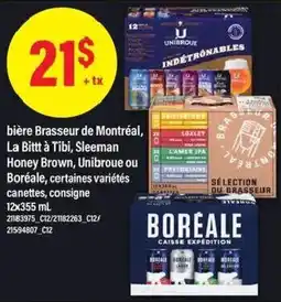 Maxi Bière brasseur de montréal, la bittt à tibi, sleeman honey brown, unibroue ou boréale, certaines variétés canettes, consigne offer