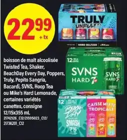 Maxi Boisson de malt alcoolisée twisted tea, shaker, beachday every day, poppers, truly, pepito sangria, bacardi, svns, hoop tea o offer