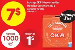 Maxi Fromage oka ou cheddar monsieur gustav offer