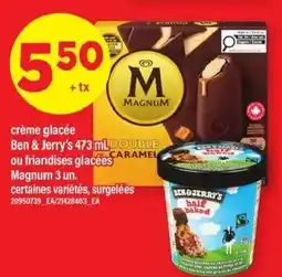 Maxi Crème glacée ben & jerry's ou friandises glacées magnum offer