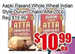 New Pacific Supermarket Aapki Pasand Whole Wheat Indian Style Durum Chakki Atta offer