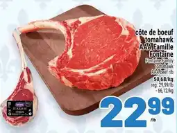 Metro côte de boeuf tomahawk AAA Famille Fontaine offer