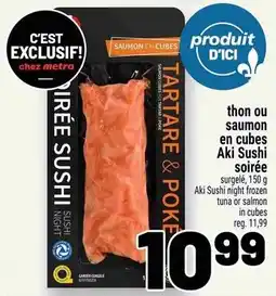 Metro thon ou saumon en cubes Aki Sushi soirée offer