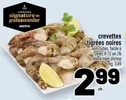 Metro crevettes tigrées noires offer
