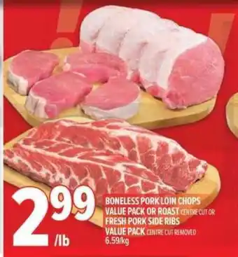Boneless pork loin chops value pack or roast centre cut or fresh pork side ribs value pack