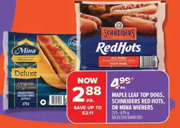 Metro Maple leaf top dogs, schneiders red hots, or mina wieners offer
