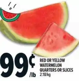 Metro Red or yellow watermelon quarters or slices offer