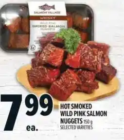 Metro Hot smoked wild pink salmon nuggets offer