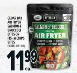 Metro Cedar bay air fryer salmon & broccoli bites or fish & chips bites frozen offer
