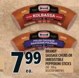 Metro Brandt sausage chubs or irresistible pepperoni sticks offer