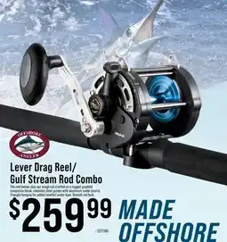Cabela's Offshore Angler Lever Drag/Gulf Stream Rod Combo offer