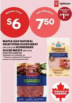 Real Canadian Superstore Maple leaf natural selections sliced meat or schneiders sliced meats offer
