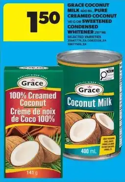 Real Canadian Superstore Grace coconut milk pure creamed coconut or sweetened condensed whitener offer