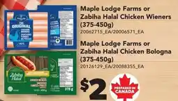Real Canadian Superstore Maple Lodge Farms or Zabiha Halal Chicken Bologna offer